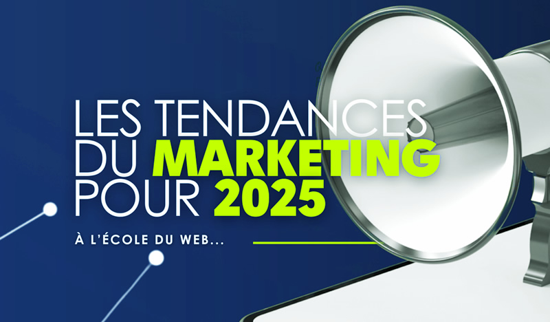 Les Tendances du Marketing Digital à Suivre en 2025